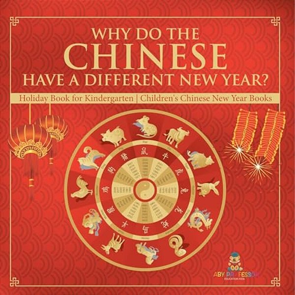 Why Do The Chinese Have A Different New Year? Holiday Book For Kindergarten Children's Chinese New Year Books-..