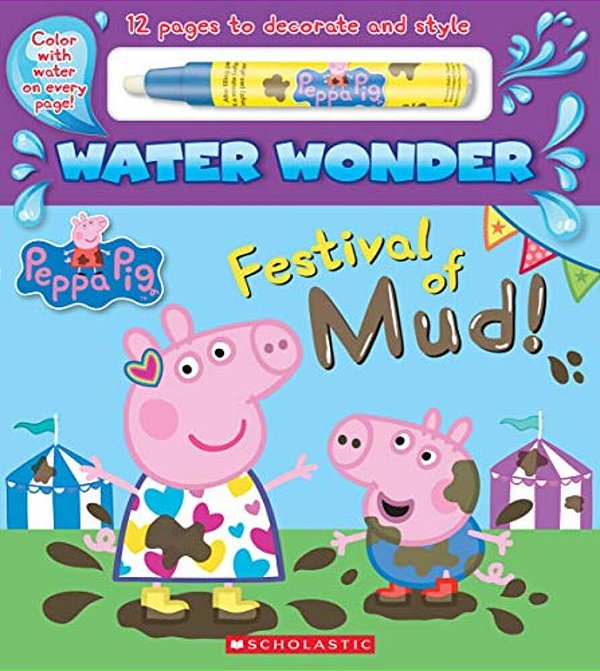 Festival Of Mud! (A Peppa Pig Water Wonder Storybook)-..