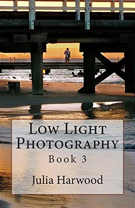 Low Light Photography: Book 3-..