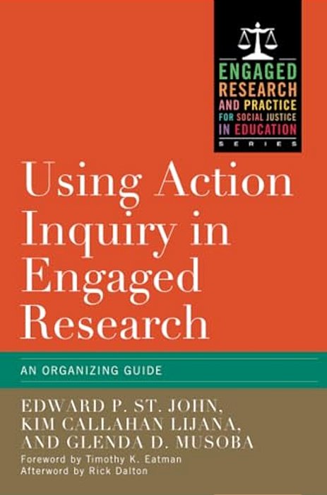 Using Action Inquiry In Engaged Research: An Organizing Guide-..