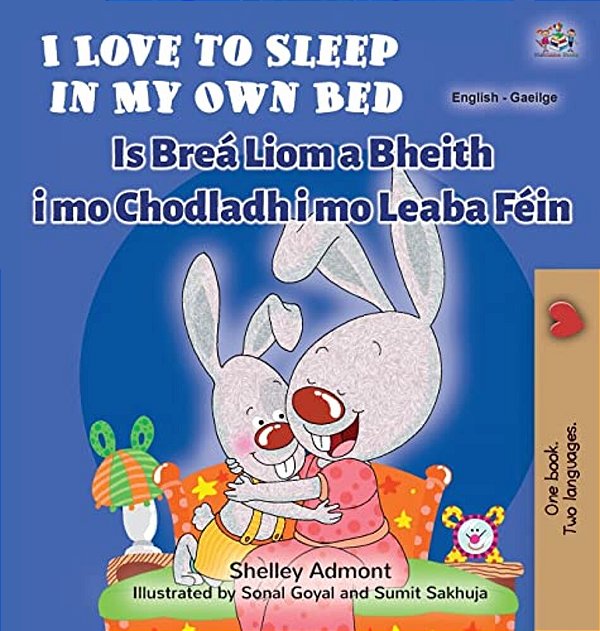 I Love To Sleep In My Own Bed (English Irish Bilingual Children's Book)-..