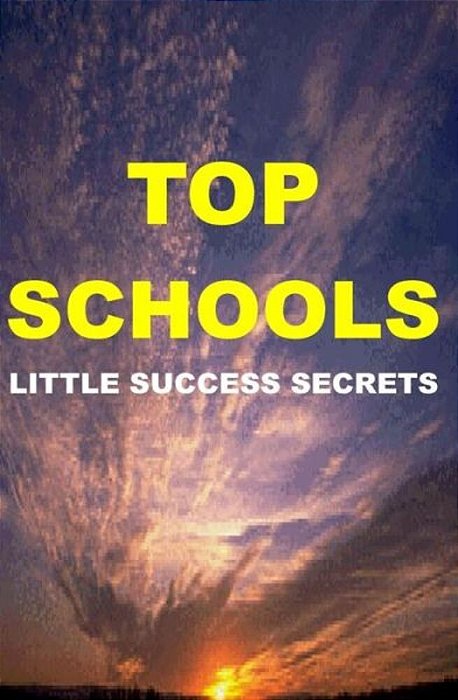 Top Schools: Little Success Secrets-..