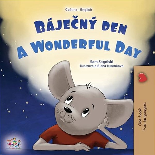 A Wonderful Day (Czech English Bilingual Book For Kids)-..