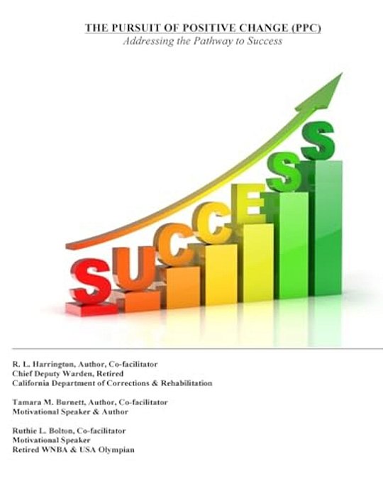 The Pursuit Of Positive Change (Ppc): Addressing The Pathway To Success: Youth/Adult Edition-..