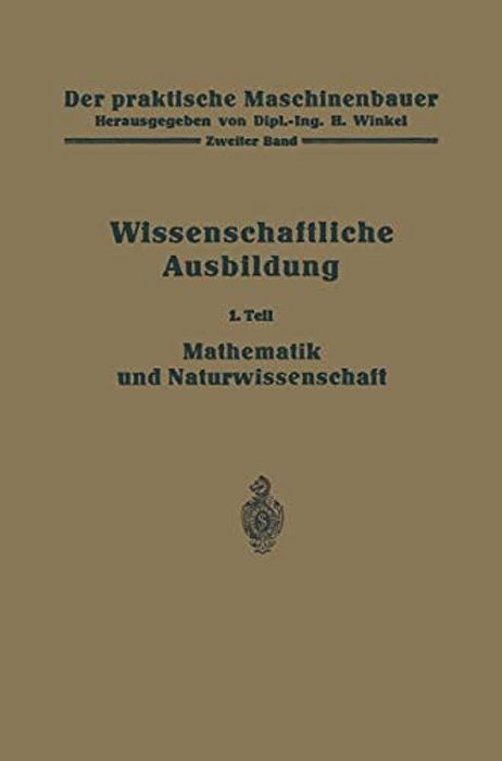 Die Wissenschaftliche Ausbildung: Mathematik Und Naturwissenschaft-..