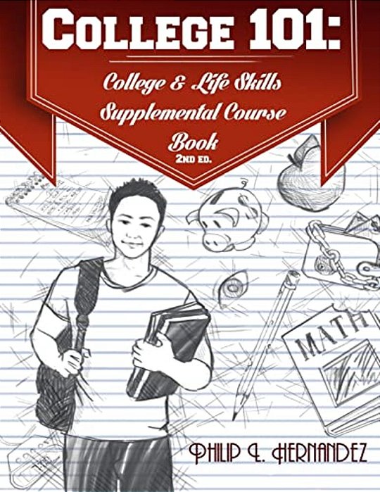 College 101: College & Life Skills: Supplemental Course Book-..