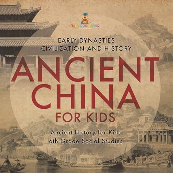 Ancient China For Kids - Early Dynasties, Civilization And History Ancient History For Kids 6Th Grade Social Studies-..