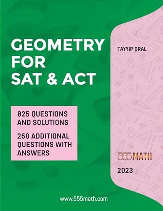 Geometry For Sat And Act: 825 Questions With Solutions-..