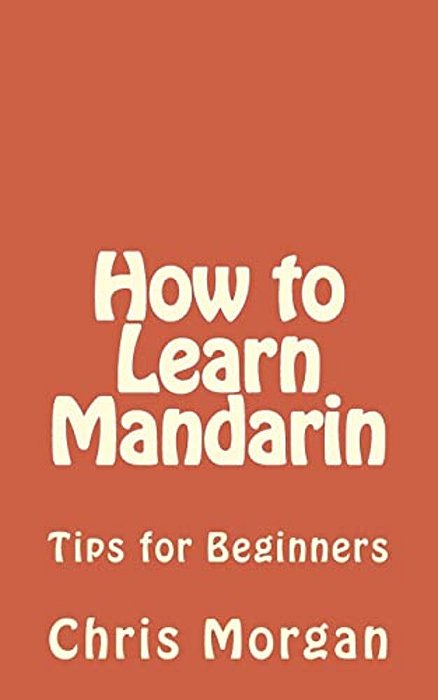 How To Learn Mandarin: Tips For Beginners-..