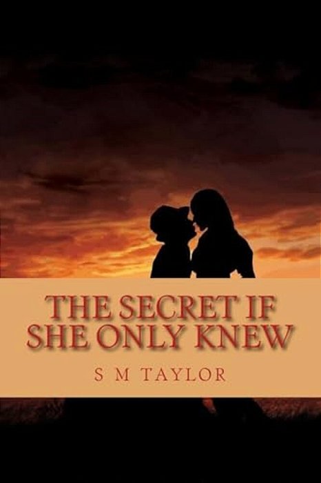 The Secret If She Only Knew-..