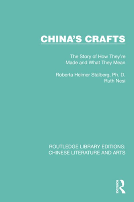 China's Crafts: The Story Of How They'Re Made And What They Mean-..