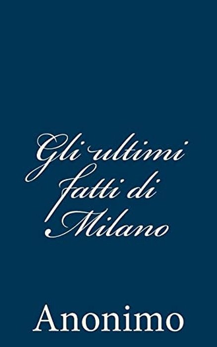 Gli Ultimi Fatti Di Milano-..