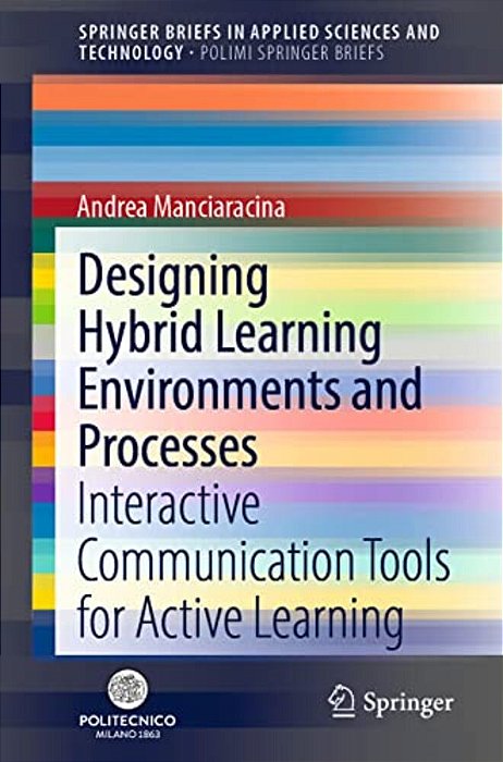 Designing Hybrid Learning Environments And Processes: Interactive Communication Tools For Active Learning-..