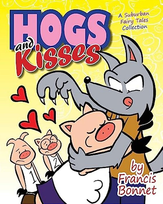 Hogs And Kisses: A Suburban Fairy Tales Collection-..