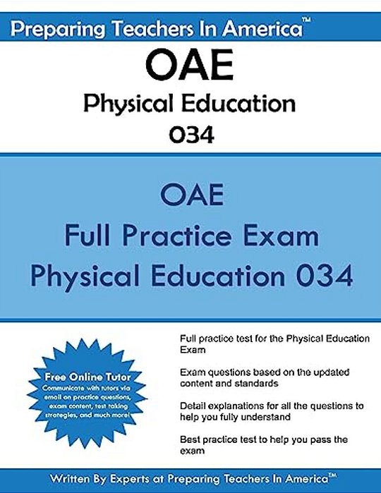 Oae Physical Education 034: Ohio Assessments For Educators - Physical Education-..