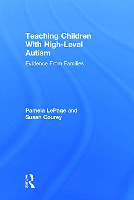 Teaching Children With High-Level Autism: Evidence From Families-..