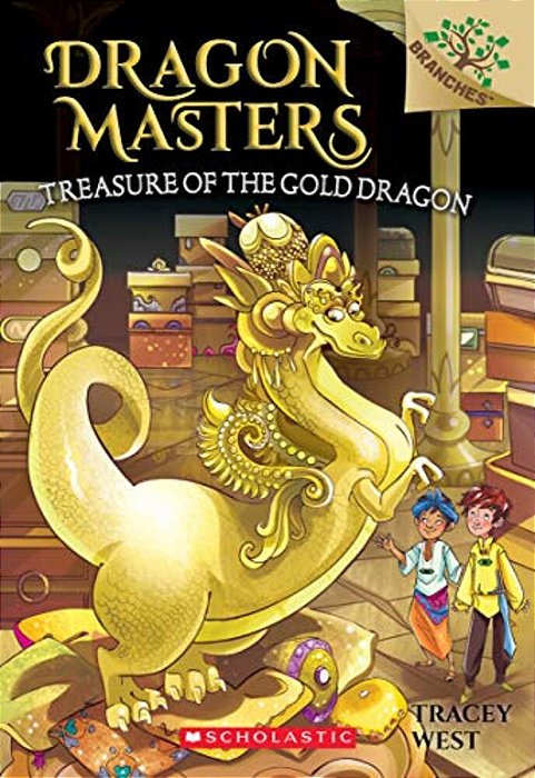 Treasure Of The Gold Dragon: A Branches Book (Dragon Masters #12): Volume 12-..