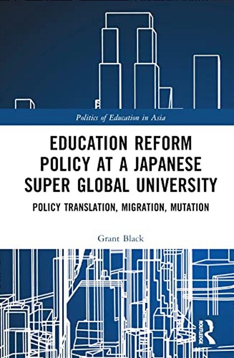 Education Reform Policy At A Japanese Super Global University: Policy Translation, Migration And Mutation-..