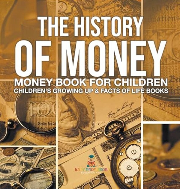 The History Of Money - Money Book For Children Children's Growing Up & Facts Of Life Books-..