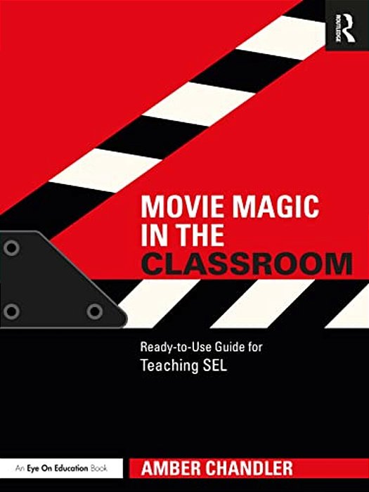 Movie Magic In The Classroom: Ready-To-use Guide For Teaching Sel-..