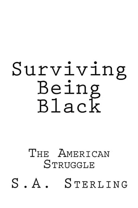 Surviving Being Black-..