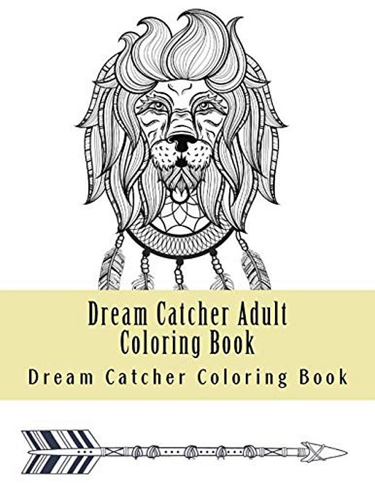 Dream Catcher Adult Coloring Book: Native American Dreamcatcher & Feather Designs-..