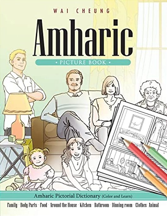 Amharic Picture Book: Amharic Pictorial Dictionary (Color And Learn)-..