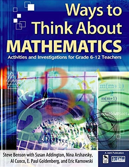 Ways To Think About Mathematics: Activities And Investigations For Grade 6-12 Teachers-..