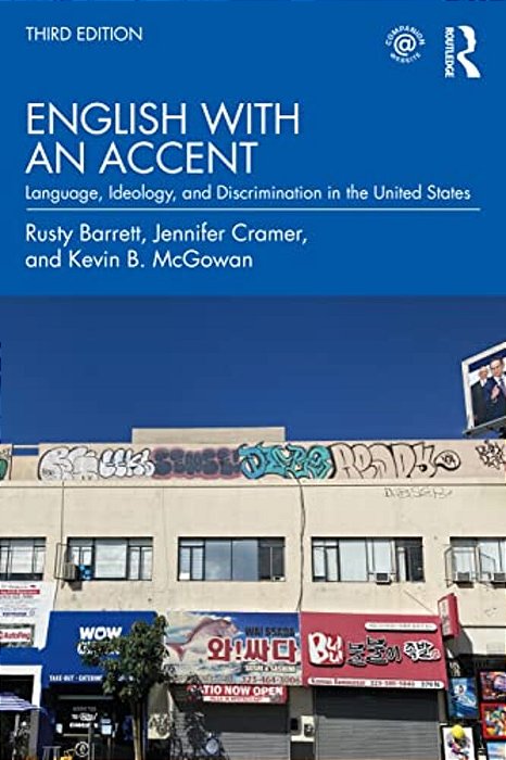 English With An Accent: Language, Ideology, And Discrimination In The United States-..