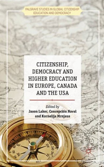 Citizenship, Democracy And Higher Education In Europe, Canada And The USA-..