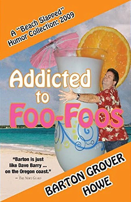 Addicted To Foo-Foos: A Beach Slapped Humor Collection (2009)-..