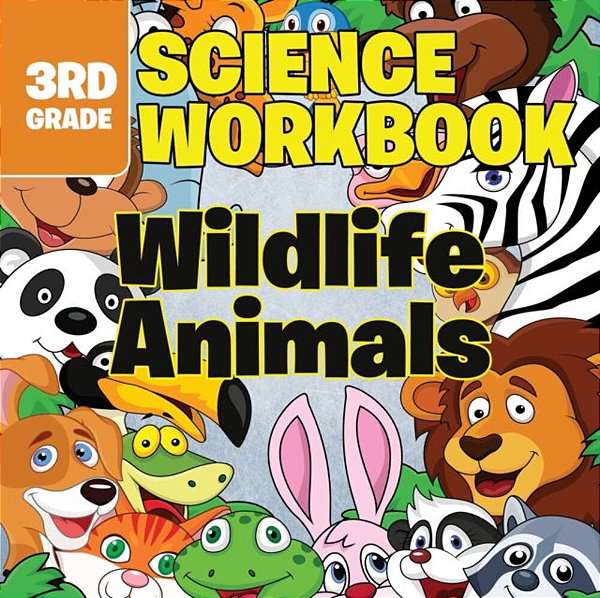 3RD Grade Science Workbooks: Wildlife Animals-..