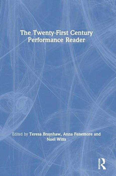 The Twenty-First Century Performance Reader-..