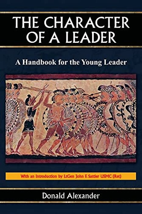 The Character Of A Leader: A Handbook For The Young Leader-..