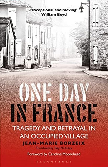 One Day In France: Tragedy And Betrayal In An Occupied Village-..