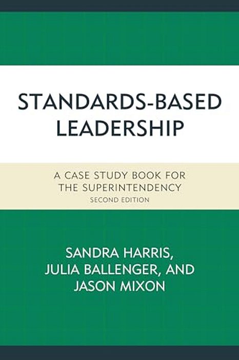 Standards-Based Leadership: A Case Study Book For The Superintendency-..