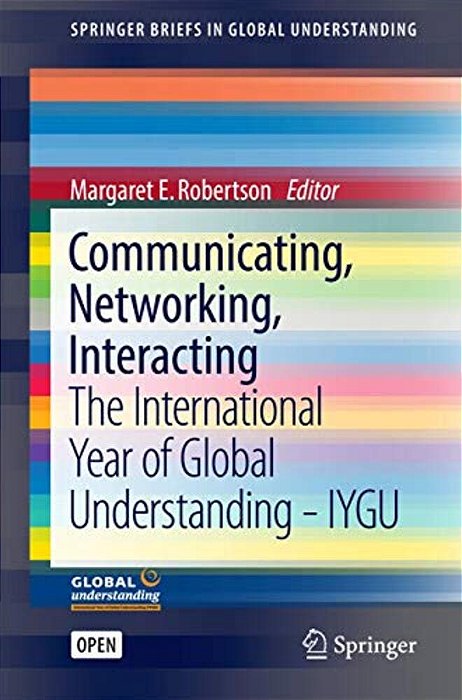 Communicating, Networking: Interacting: The International Year Of Global Understanding - Iygu-..