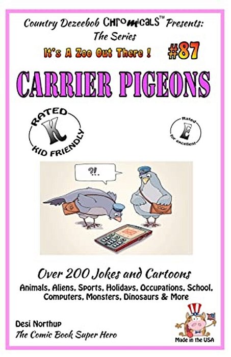 Carrier Pigeons - Over 200 Jokes + Cartoons - Animals, Aliens, Sports, Holidays, Occupations, School, Computers, Monsters, Dinosaurs & More - In Black-..