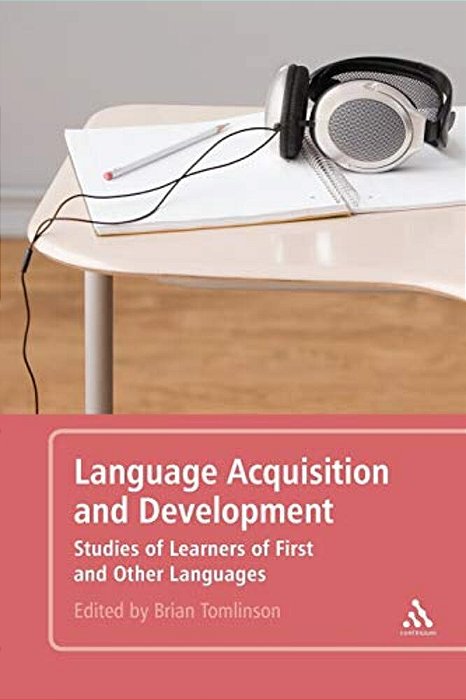 Language Acquisition And Development: Studies Of Learners Of First And Other Languages-..