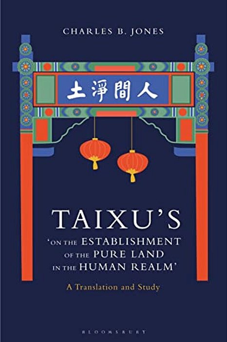 Taixu's 'On The Establishment Of The Pure Land In The Human Realm': A Translation And Study-..