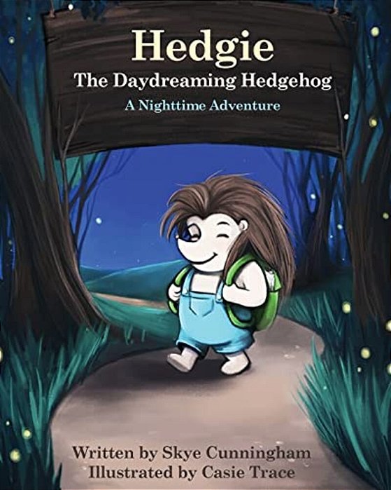 Hedgie The Daydreaming Hedgehog: A Nighttime Adventure-..