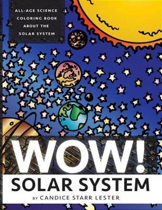 Wow! Coloring Series: Solar System: Fun & Educational Coloring Books Focused On Science, Art, And Mathematics-..