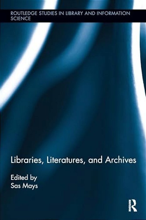 Libraries, Literatures, And Archives-..
