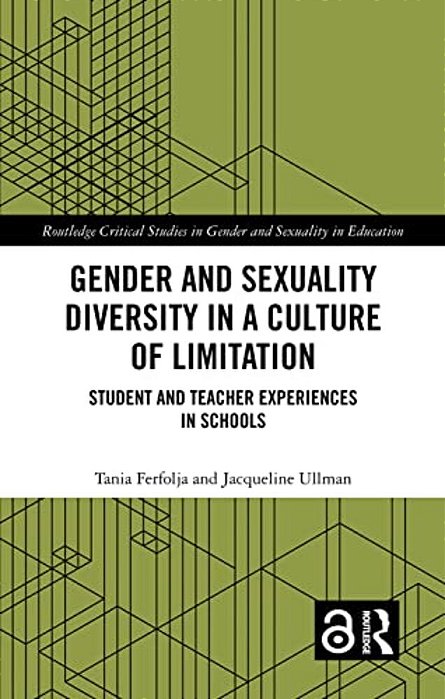 Gender And Sexuality Diversity In A Culture Of Limitation: Student And Teacher Experiences In Schools-..