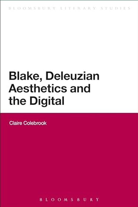 Blake, Deleuzian Aesthetics, And The Digital-..