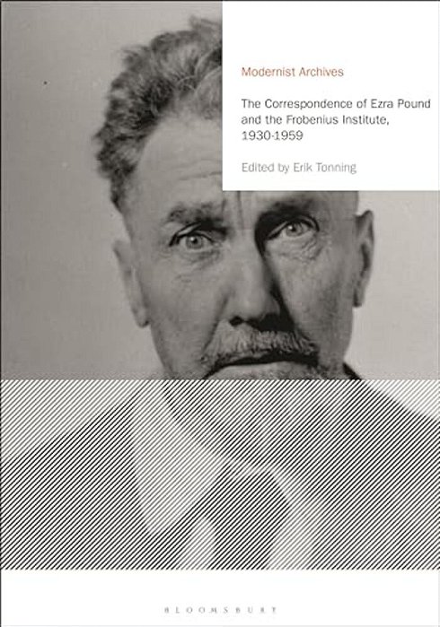The Correspondence Of Ezra Pound And The Frobenius Institute, 1930-1959-..