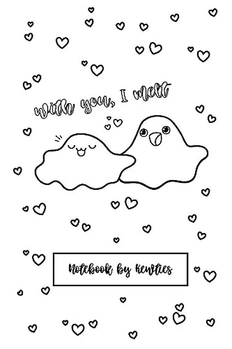With You, I Melt - Punny Puddles Notebook (Wide Ruled): Kewties Coloring Covers-..