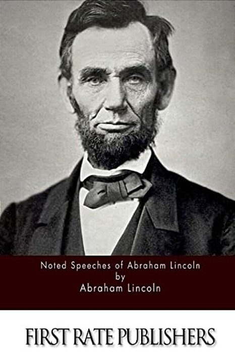 Noted Speeches Of Abraham Lincoln-..