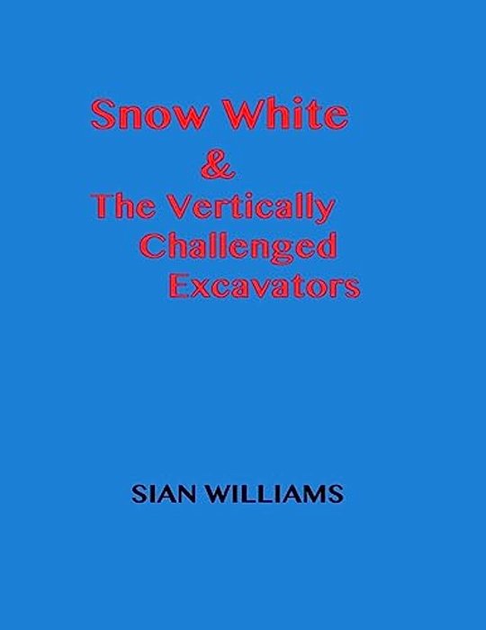 Snow White & The Vertically Challenged Excavators-..