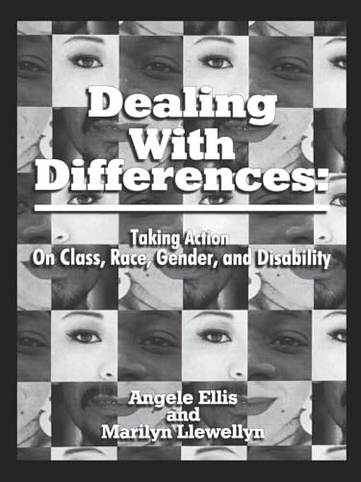 Dealing With Differences: Taking Action On Class, Race, Gender And Disability-..
